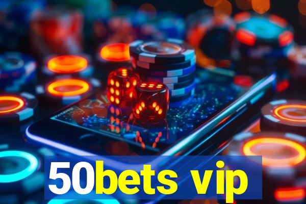 50bets vip